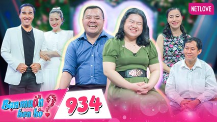 Bạn Muốn Hẹn Hò - Tập 934