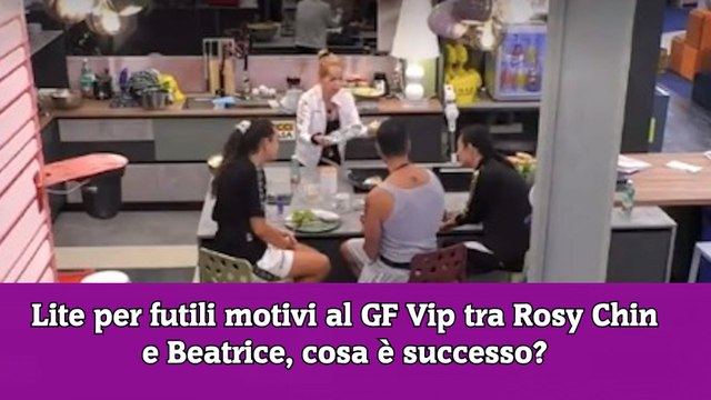 Lite per futili motivi al GF Vip tra Rosy Chin e Beatrice, cosa è successo
