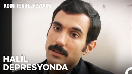 Bir Ayrılık Şarkısı Seç Sessizce Çal Halil İçin - Adını Feriha Koydum 18. Bölüm