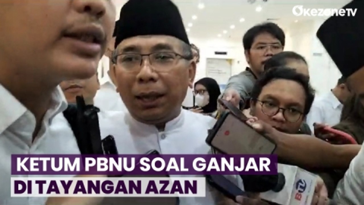 Ketum PBNU Tak Masalahkan Ganjar Pranowo Muncul di Tayangan Azan