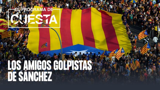 Los amigos golpistas de Sánchez