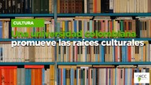 Una universidad colombiana promueve las raíces culturales