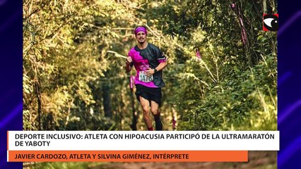 Deporte inclusivo: Atleta con hipoacusia participó de la ultramaratón de Yaboty