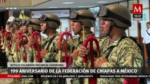 Rutilio Escandón encabeza el 199 aniversario de la Federación de Chiapas a México