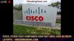 Cisco, other tech companies chop Bay Area jobs in fresh layoffs - 1breakingnews.com
