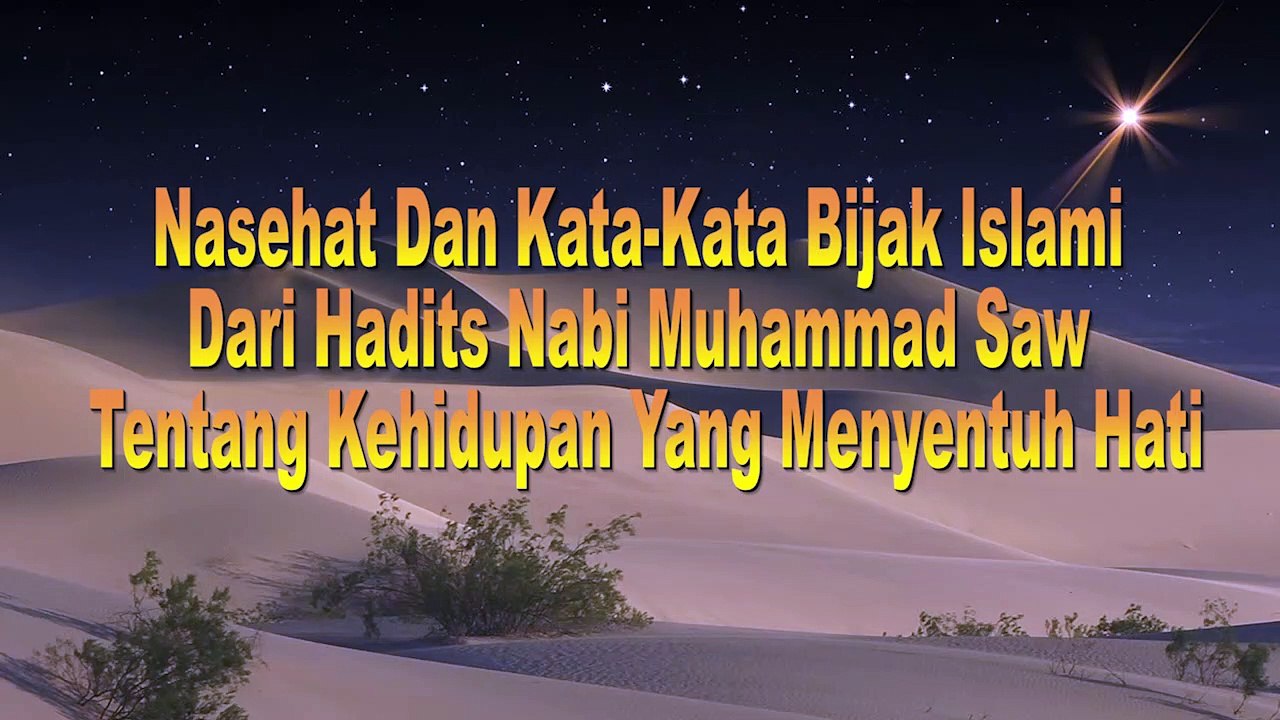 NASEHAT DAN KATA-KATA BIJAK ISLAMI DARI HADITS NABI MUHAMMAD SAW #06# TENTANG KEHIDUPAN YANG MENYENTUH HATI