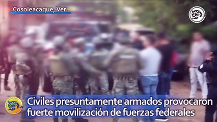 Civiles presuntamente armados provocaron fuerte movilización de fuerzas federales