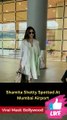 Shamita Shetty Spotted At Mumbai Airport