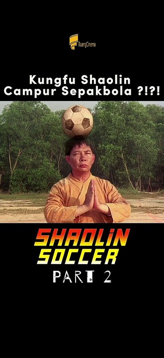 Part 2 Shaolin Soccer