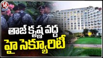 High Security At Taj krishna Hotel Over CWC Meetings | CWC Meetings | V6 News