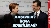 Ekrem İmamoğlu'nun Akşener Hamlesi Ne Olacak? İYİ Partili İsimlerden Çarpıcı Sözler