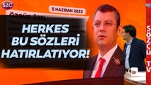 Kılıçdaroğlu'na Karşı Aday Olan Özgür Özel 5 Haziran 2023'te Bunları Söylemiş!