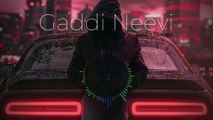 Gaddi Nevi || Bass Boosted Slowed & Reverb Song ||