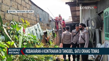 Makan Korban Jiwa, 4 Kontrakan di Tangsel Terbakar Diduga Akibat Ledakan Kompor Gas!