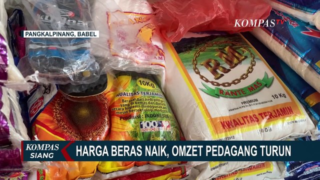 Harga Beras Naik, Pedagang di Pangkalpinang Keluhkan Omzet Turun hingga 30 Persen