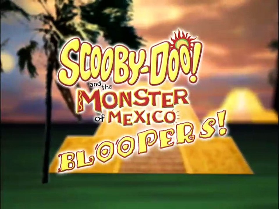Scooby-Doo and the Monster of Mexico Bloopers