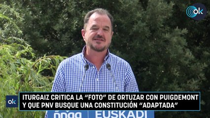 Iturgaiz critica la "foto" de Ortuzar con Puigdemont y que PNV busque una Constitución "adaptada"