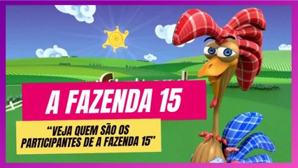 Conheça os Concorrentes que Mudarão o Rumo de 'A Fazenda 15'