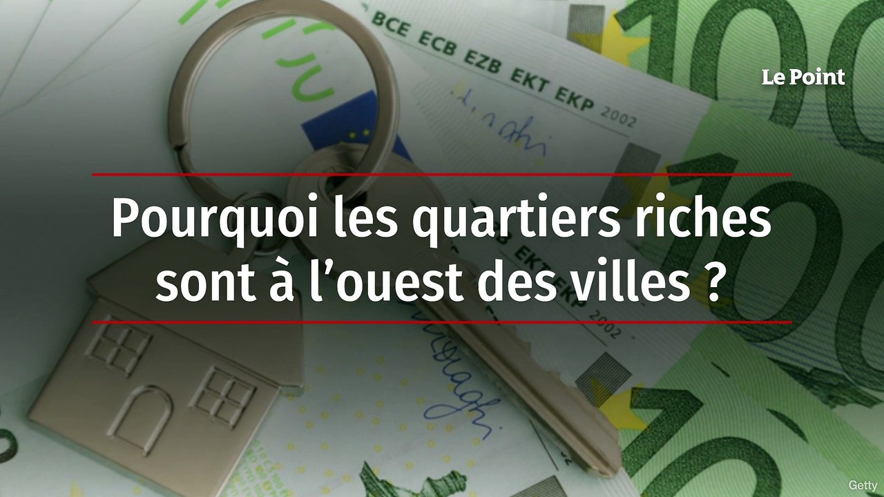 Pourquoi les quartiers riches sont à l’ouest des villes - Vidéo Dailymotion