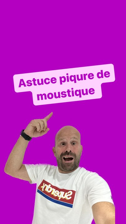 Astuce contre les piqûres de moustiques qui te grattent