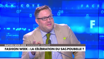 L'édito de Mathieu Bock-Côté : «Fashion Week : la célébration du sac-poubelle»
