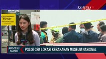 Terbaru! Tim Inafis dan Puslabfor Polri Cek Lokasi Kebakaran Museum Nasional