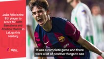 Xavi sees Barca be close to perfect as João Félix scores v Betis