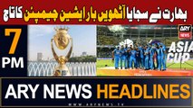 ARY News 7 PM Headlines 17th September 2023 | India blow away Sri Lanka to win Asia Cup 2023