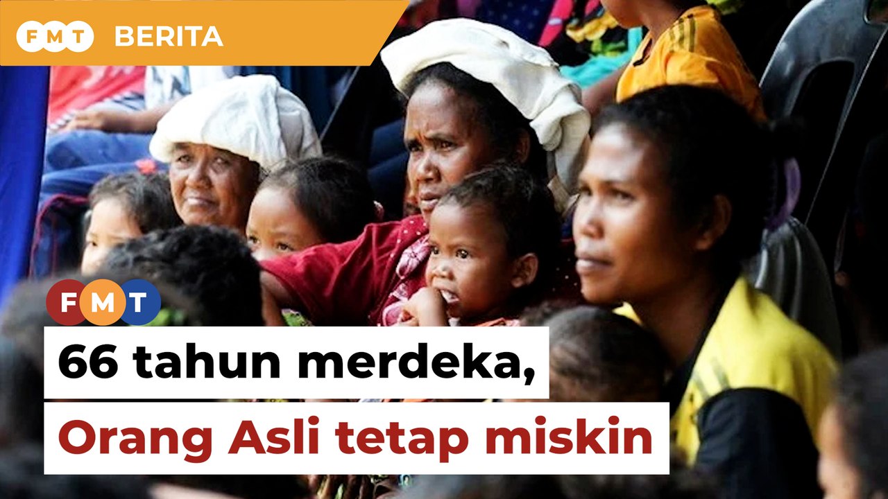 Malaysia merdeka tapi Orang Asli masih dirantai kemiskinan, kata aktivis