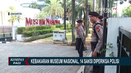 Kebakaran Museum Nasional: Polisi Gelar Olah TKP dan Periksa 14 Saksi