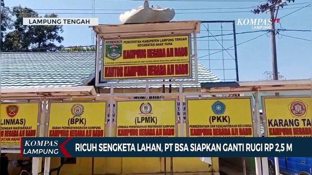 Ricuh Sengketa Lahan, PT Bumi Sentosa Abadi Siapkan Ganti Rugi Rp 2,5 M