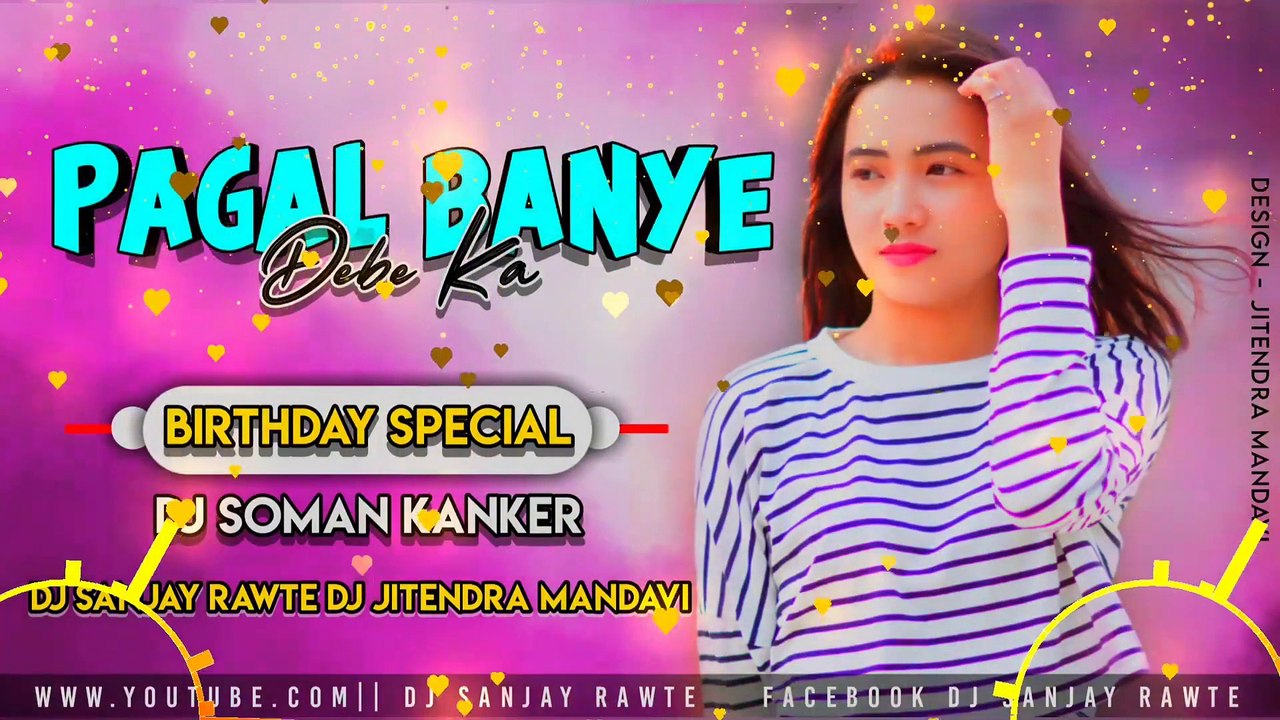 Pagla Banye Debe Ka (Dj Soman Kanker Birthday Spcl) Dj Sanjay Rawte _x_ Dj Jitendra Mandavi Rjn