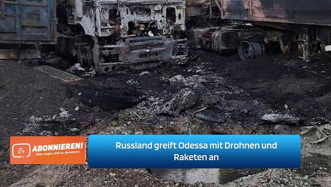 Russland greift Odessa mit Drohnen und Raketen an