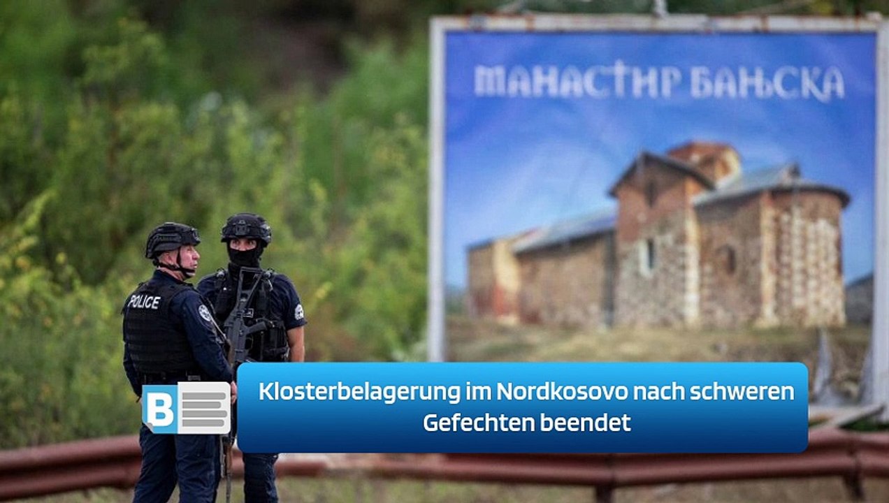 Klosterbelagerung im Nordkosovo nach schweren Gefechten beendet