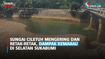 Sungai Ciletuh Mengering dan Retak-retak, Dampak Kemarau di Selatan Sukabumi