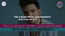 Tale e Quale Show, Luca Gaudiano: Ecco Con Chi E' Fidanzato!