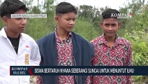 Siswa Bertaruh Nyawa Seberangi Sungai Untuk Menuntut Ilmu