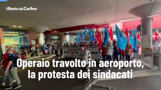 Operaio travolto in aeroporto, la protesta dei sindacati: Basta morti sul lavoro