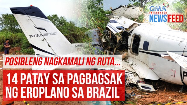 Posibleng nagkamali ng ruta... 14 patay sa pagbagsak ng eroplano sa Brazil | GMA Integrated Newsfeed