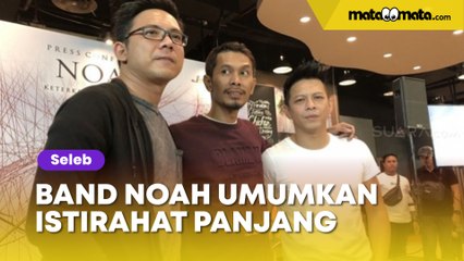Band NOAH Umumkan Istirahat Panjang dari Dunia Musik
