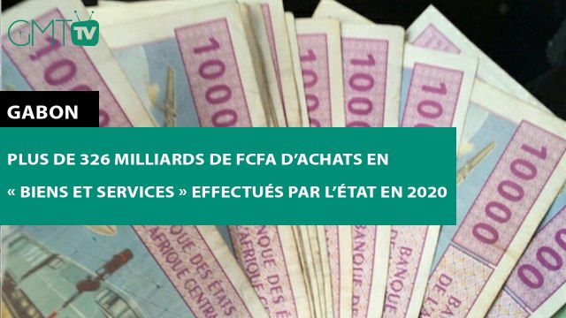 [#Reportage] Gabon : plus de 326 milliards de FCFA d’achats en « biens et services » effectués par l’État en 2020