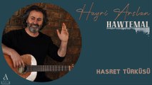 Hayri Arslan - Hasret Türküsü (Official Audio)