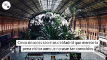 Cinco rincones secretos de Madrid que merece la pena visitar aunque no sean tan conocidos