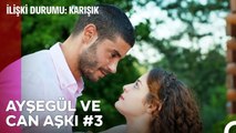 Baştan Sona Ayşegül ve Can Aşkı (Part 3) - İlişki Durumu Karışık