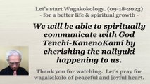 The spiritual communication with God Tenchi-KanenoKami by cherishing the naliyuki. 09-18-2023