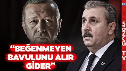 Cumhur Ortağı Mustafa Destici'den Tuhaf Çıkış! 'Beğenmeyen Bavulunu Alır Gider'