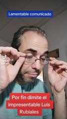 Por fin dimite el impresentable Luís Rubiales