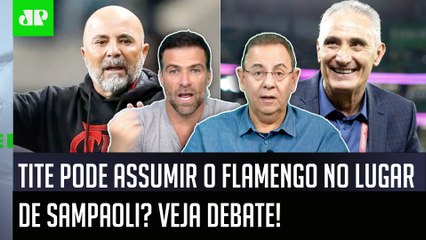 "Se o Tite PODE SUBSTITUIR o Sampaoli no Flamengo? Cara, a INFORMAÇÃO é que..." VEJA DEBATE!