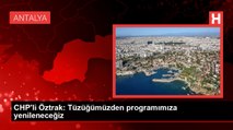 CHP Genel Başkan Yardımcısı Faik Öztrak: Yenilenme sürecimizi hızla ilerleyeceğiz