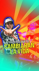 Raperos que te cambiarán la vida